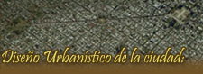 Dise&ntilde;o urban&iacute;stico de la ciudad